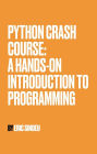 Python Crash Course: A Hands-On Introduction to Programming