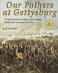 Title: Our Fathers at Gettysburg: A Step by Step Description of the Greatest Battle of the American Civil War (2nd ed), Author: Jack L Kunkel