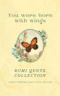 You Were Born With Wings - Rumi Quote Collection - Rumi's Wisdom About Love And Life Over 200 Quotes And 36 Vintage Illustrations