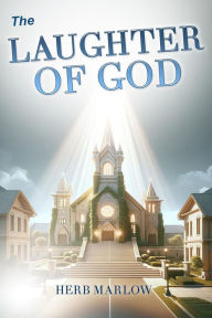 Title: The Laughter of God, Author: Herb Marlow
