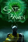 The Sixth Raven (The Age of Ravens, #1)
