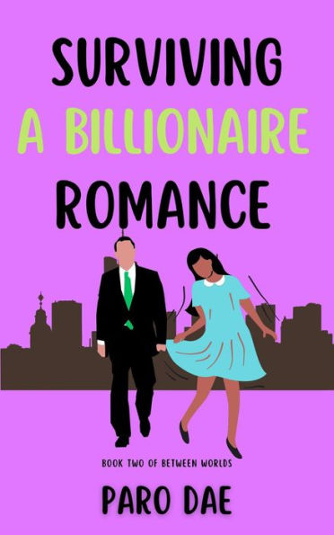 Surviving A Billionaire Romance (Between Worlds, #2)