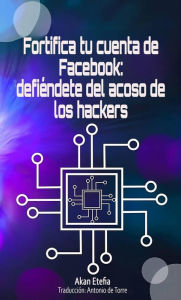 Title: Fortifica Tu Cuenta De Facebook, Author: Akan Etefia
