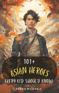 Title: 101+ Southeast Asians Kids Should Know:, Author: Sarah Michaels
