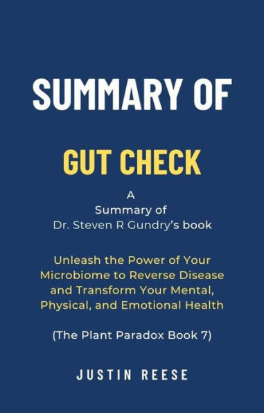 Summary of Gut Check by Dr. Steven R Gundry: Unleash the Power of Your ...