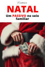 Natal-um passivo no seio familiar