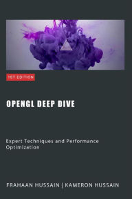 Title: OpenGL Deep Dive: Expert Techniques and Performance Optimization, Author: Kameron Hussain