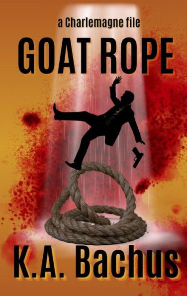 Goat Rope (The Charlemagne Files, #10)