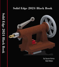 Title: Solid Edge 2024 Black Book, Author: Gaurav Verma