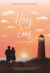 Title: Bij hoog en laag, Author: Jacodine van de Velde