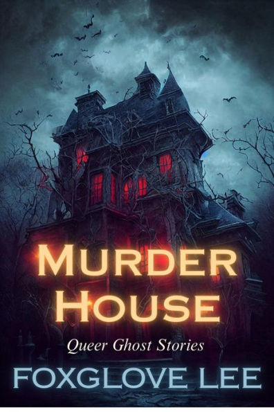 Murder House (Queer Ghost Stories, #21)