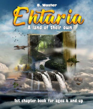 Title: Ehtaria: a land of their own, Author: B. Woster