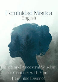 Title: Feminidad Mística English, Author: Angelica Moreno