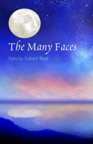 Title: The Many Faces, Author: Felicity Sidnell Reid