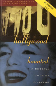 Title: Hollywood Haunted: A Ghostly Tour of Filmland, Author: Laurie Jacobson