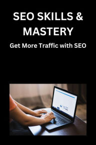 Title: SEO Skills & Mastery: Get More Traffic with SEO, Author: Sarah May Hack