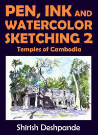 Title: Bocetos con bolígrafo, tinta y acuarela 2: Templos de Camboya, Author: Shirish D