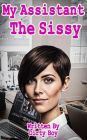 My Assistant, The Sissy (The Sissy Series, #3)