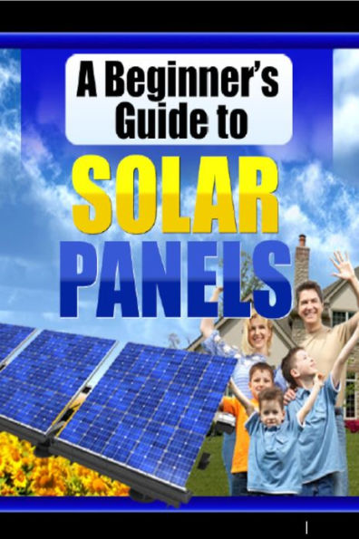 A Beginner's Guide to Solar Panels