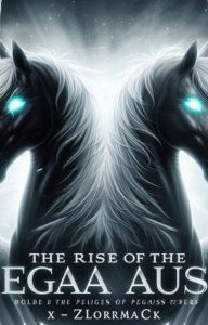 Title: The Rise of the Pegasus Riders, Author: X-Zlormack