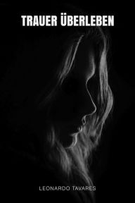 Title: Trauer Überleben, Author: Leonardo Tavares