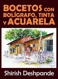 Title: Bocetos con bolígrafo, tinta y acuarela, Author: Shirish D