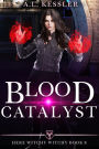 Blood Catalyst (Here Witchy Witchy, #8)
