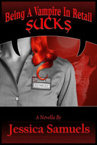 Title: Being a Vampire in Retail Sucks (Scarlet Summers, #4), Author: Jessica Samuels