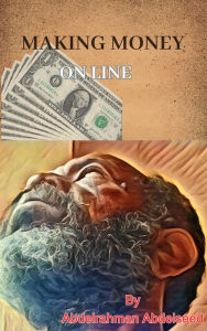 Title: Making Money Onlone, Author: Abdelseed