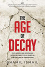 The Age of Decay: How Aging and Shrinking Populations Could Usher in the Decline of Civilization