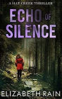 Echo of Silence (A Hat Creek Thriller, #1)
