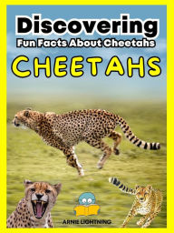 Title: Cheetahs: Fun Facts About Cheetahs (Wildlife Wonders: Exploring the Fascinating Lives of the World's Most Intriguing Animals), Author: Arnie Lightning