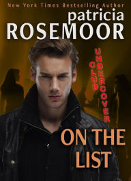 Title: On the List (CLUB UNDERCOVER, #4), Author: Patricia Rosemoor
