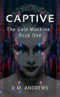 Captive (The Gaia Machine, #1)