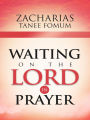 Waiting On The Lord In Prayer (Prayer Power Series, #9)