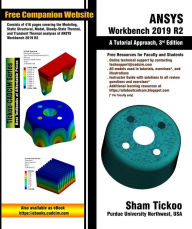 Title: ANSYS Workbench 2019 R2: A Tutorial Approach, 3rd Edition, Author: Sham Tickoo