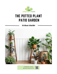 Title: The Potted Plant Patio Garden, Author: Green Urban Thumb