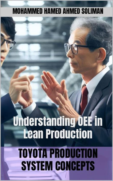 Understanding OEE in Lean Production (Toyota Production System Concepts)