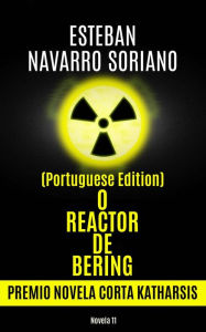 Title: O Reactor de Bering, Author: Esteban Navarro Soriano