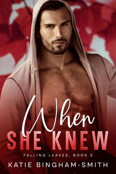 When She Knew (Falling Leaves, Book 3, #3)