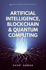 Title: Artificial Intelligence, Blockchain & Quantum Computing, Author: David Sandua