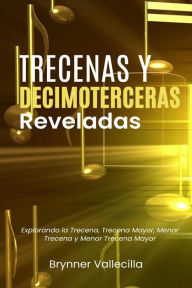 Title: Trecenas y decimoterceras reveladas: Explorando la trecena, trecena mayor, menor trecena y menor trecena mayor, Author: Brynner Vallecilla