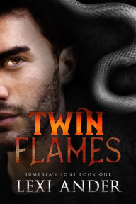 Title: Twin Flames (Sumeria's Sons, #1), Author: Lexi Ander