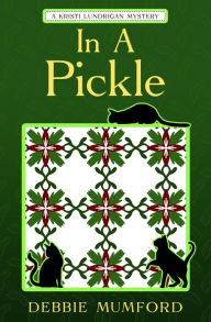 Title: In A Pickle (Kristi Lundrigan Mysteries, #2), Author: Debbie Mumford