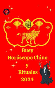 Title: Buey Horóscopo Chino y Rituales 2024, Author: Alina A Rubi