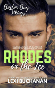 Title: Rhodes: on the ice (Boston Bay Vikings, #14), Author: Lexi Buchanan