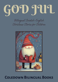 Title: God Jul: Bilingual Swedish-English Christmas Stories for Children, Author: Coledown Bilingual Books