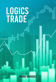 Title: Logics Trade, Author: Frank Marquez