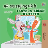 Title: ??? ???? ????? ??? ??? ?? I Love to Brush My Teeth (Gujarati English Bilingual Collection), Author: Shelley Admont