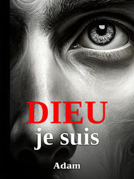 Title: Dieu, je Suis, Author: Adam